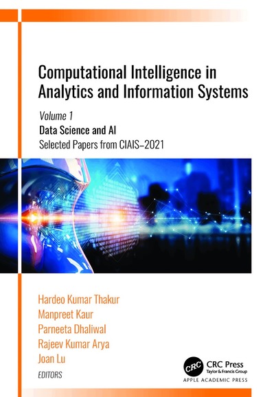 Parneeta Dhaliwal, Manpreet Kaur, Hardeo Kumar Thakur, Rajeev Kumar Arya, Joan Lu - Computational Intelligence in Analytics and Information Systems, Inbunden