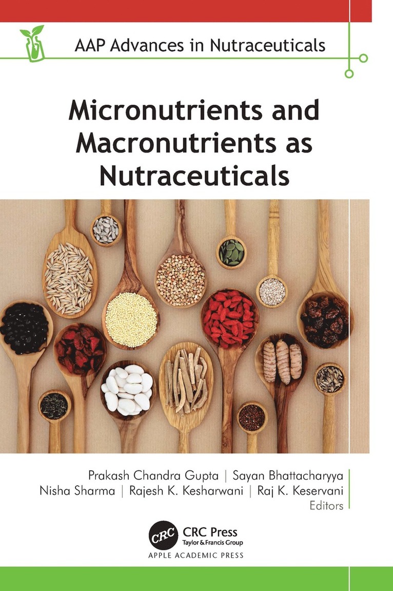 Prakash Chandra Gupta, Sayan Bhattacharyya, Nisha Sharma, Rajesh K. Kesharwani, Raj K. Keservani - Micronutrients and Macronutrients as Nutraceuticals, Inbunden