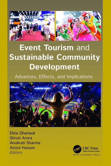 Ekta Dhariwal, Shruti Arora, Anukrati Sharma, Azizul Hassan - Event Tourism and Sustainable Community Development, Inbunden
