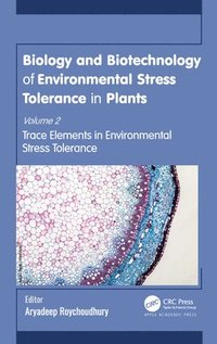 bokomslag Biology and Biotechnology of Environmental Stress Tolerance in Plants