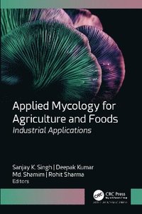 bokomslag Applied Mycology for Agriculture and Foods