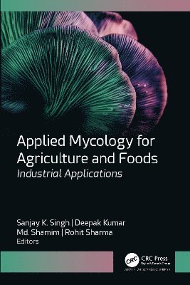 Applied Mycology for Agriculture and Foods 1