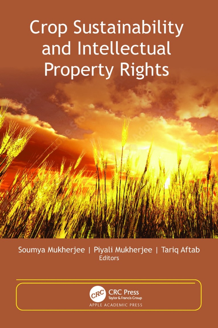 Soumya Mukherjee, Piyali Mukherjee, Tariq Aftab - Crop Sustainability and Intellectual Property Rights, Inbunden