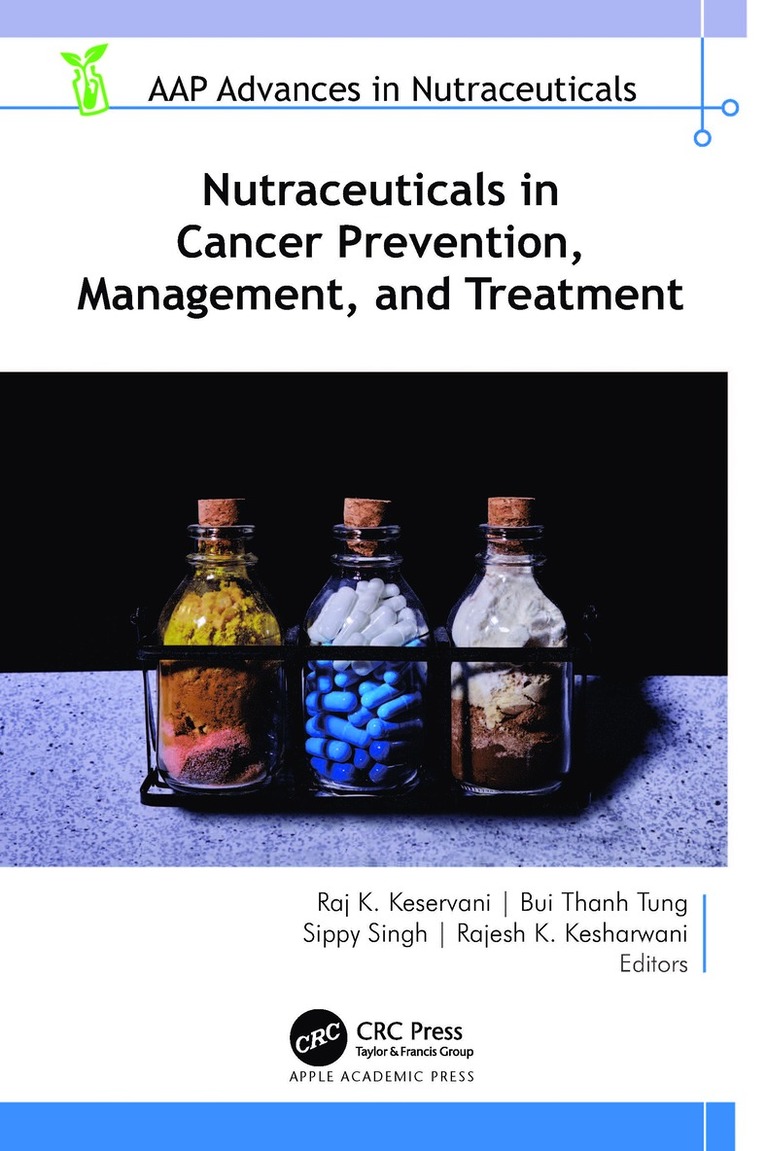 Raj K. Keservani, Bui Thanh Tung, Sippy Singh, Rajesh K. Kesharwani - Nutraceuticals in Cancer Prevention, Management, and Treatment, Inbunden