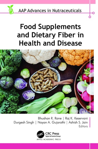 Bhushan R. Rane, Raj K. Keservani, Durgesh Singh, Nayan A. Gujarathi, Ashish S. Jain - Food Supplements and Dietary Fiber in Health and Disease, Inbunden
