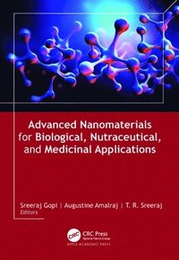 bokomslag Advanced Nanomaterials for Biological, Nutraceutical, and Medicinal Applications