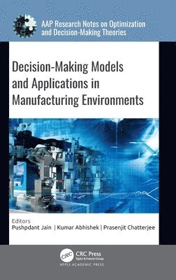 Decision-Making Models and Applications in Manufacturing Environments 1