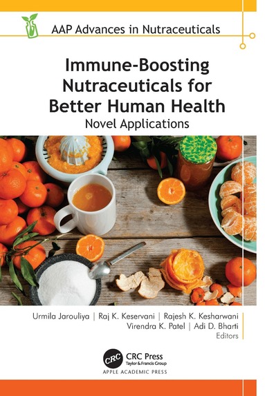 Urmila Jarouliya, Raj K. Keservani, Rajesh K. Kesharwani, Virendra K. Patel, Adi D. Bharti - Immune-Boosting Nutraceuticals for Better Human Health, Inbunden
