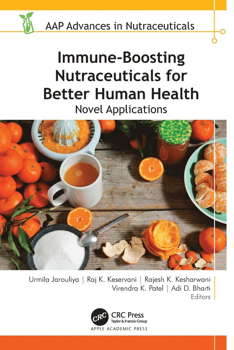 Urmila Jarouliya, Raj K. Keservani, Rajesh K. Kesharwani, Virendra K. Patel, Adi D. Bharti - Immune-Boosting Nutraceuticals for Better Human Health, Inbunden