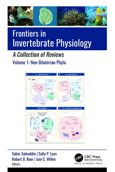 Saber Saleuddin, Sally P. Leys, Robert D. Roer, Iain C. Wilkie - Frontiers in Invertebrate Physiology: A Collection of Reviews, Inbunden