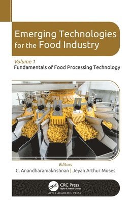 C. Anandharamakrishnan, Jeyan Arthur Moses - Emerging Technologies for the Food Industry, Inbunden