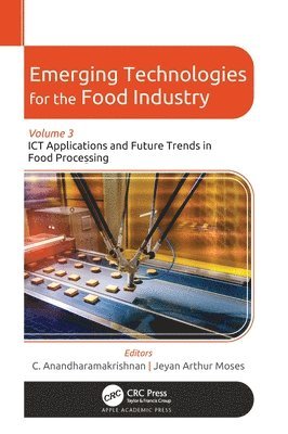 C. Anandharamakrishnan, Jeyan Arthur Moses - Emerging Technologies for the Food Industry, Inbunden