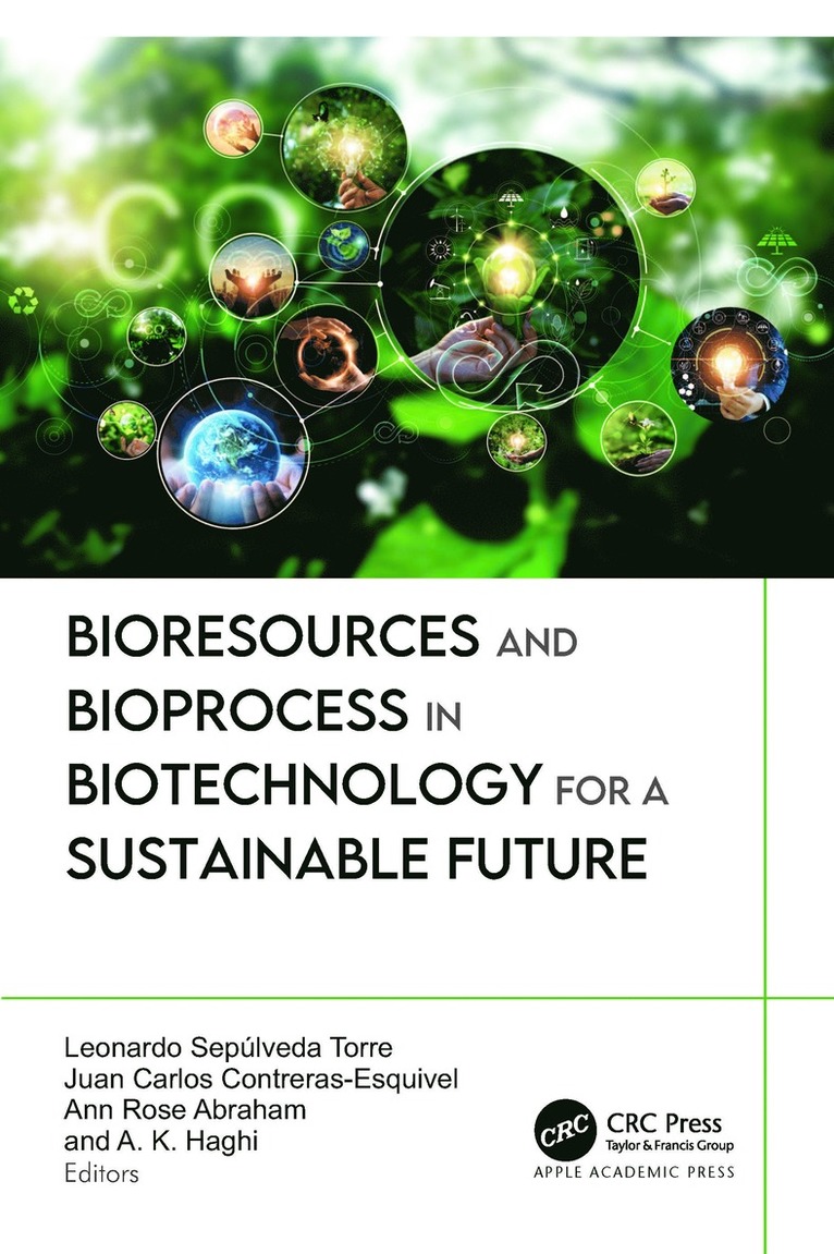 Leonardo Sepúlveda Torre, Juan Carlos Contreras-Esquivel, Ann Rose Abraham, A. K. Haghi, Leonardo Sepulveda Torre - Bioresources and Bioprocess in Biotechnology for a Sustainable Future, Inbunden