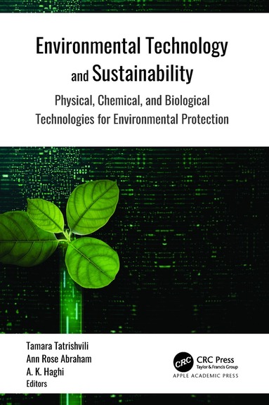 Tamara Tatrishvili, Ann Rose Abraham, A. K. Haghi - Environmental Technology and Sustainability, Inbunden