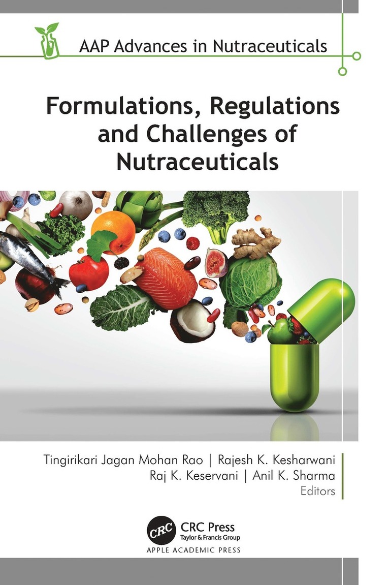 Tingirikari Jagan Mohan Rao, Rajesh K. Kesharwani, Raj K. Keservani, Anil K. Sharma - Formulations, Regulations, and Challenges of Nutraceuticals, Inbunden