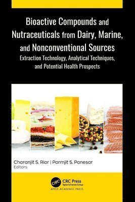 bokomslag Bioactive Compounds and Nutraceuticals from Dairy, Marine, and Nonconventional Sources