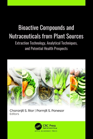 Charanjit S. Riar, Parmjit S. Panesar - Bioactive Compounds and Nutraceuticals from Plant Sources, Inbunden