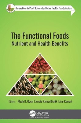 Megh R. Goyal, Junaid Ahmad Malik, Anu Kumari - Functional Foods, Inbunden