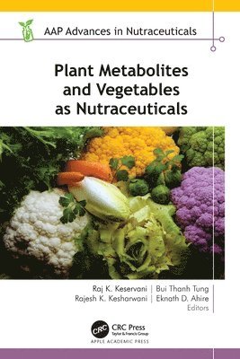 Plant Metabolites and Vegetables as Nutraceuticals 1