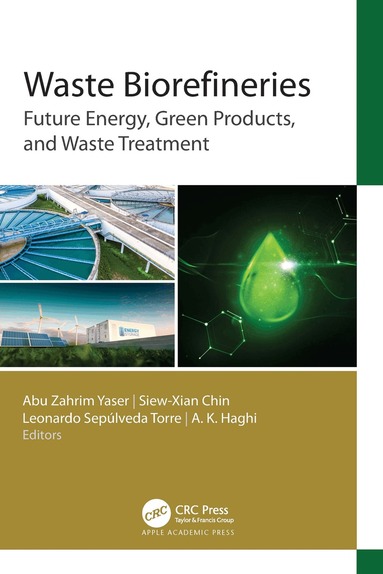 Abu Zahrim Yaser, Siew-Xian Chin, Leonardo Sepúlveda Torre, A. K. Haghi - Waste Biorefineries, Inbunden