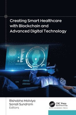 Creating Smart Healthcare with Blockchain and Advanced Digital Technology 1