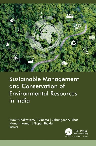 Sumit Chakravarty, Vineeta I, Jahangeer A. Bhat, Munesh Kumar, Gopal Shukla - Sustainable Management and Conservation of Environmental Resources in India, Inbunden