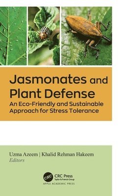 Uzma Azeem, Khalid Rehman Hakeem - Jasmonates and Plant Defense, Inbunden