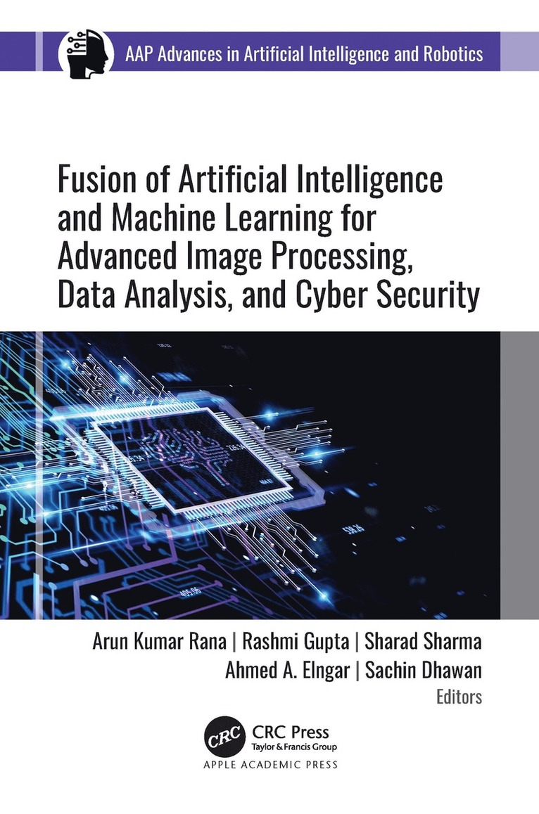 Arun Kumar Rana, Rashmi Gupta, Sharad Sharma, Ahmed A. Elngar, Sachin Dhawan - Fusion of Artificial Intelligence and Machine Learning in Advanced Image Processing, Inbunden