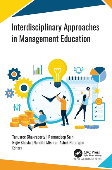 Tanusree Chakraborty, Ramandeep Saini, Rajiv Khosla, Nandita Mishra, Ashok Natarajan - Interdisciplinary Approaches in Management Education, Inbunden