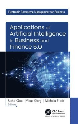 Richa Goel, Vikas Garg, Michela Floris - Applications of Artificial Intelligence in Business and Finance 5.0, Inbunden