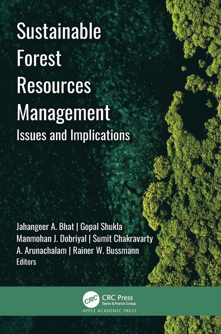 Jahangeer A. Bhat, Gopal Shukla, Manmohan J. Dobriyal, Sumit Chakravarty, A. Arunachalam, Rainer W. Bussmann - Sustainable Forest Resources Management, Inbunden