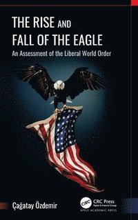 bokomslag The Rise and Fall of the Eagle