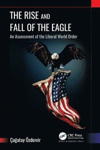 bokomslag The Rise and Fall of the Eagle