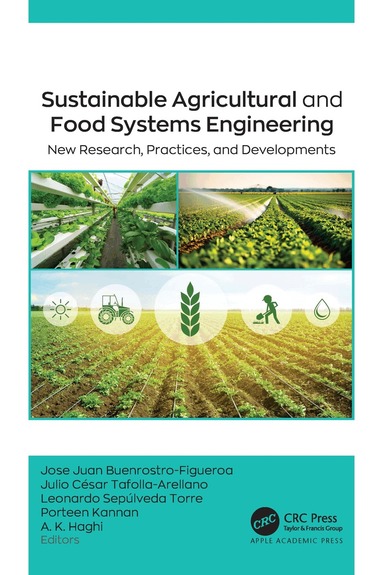 Jose Juan Buenrostro-Figueroa, Julio César Tafolla-Arellano, Leonardo Sepúlveda Torre, Porteen Kannan, A. K. Haghi - Sustainable Agricultural and Food Systems Engineering, Inbunden