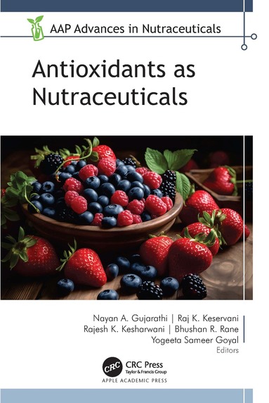 Nayan A. Gujarathi, Raj K. Keservani, Rajesh K. Kesharwani, Bhushan R. Rane, Yogeeta Sameer Goyal - Antioxidants as Nutraceuticals, Inbunden