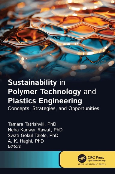 Tamara Tatrishvili, Neha Kanwar Rawat, Swati Gokul Talele, A. K. Haghi - Sustainability in Polymer Technology and Plastic Engineering, Inbunden
