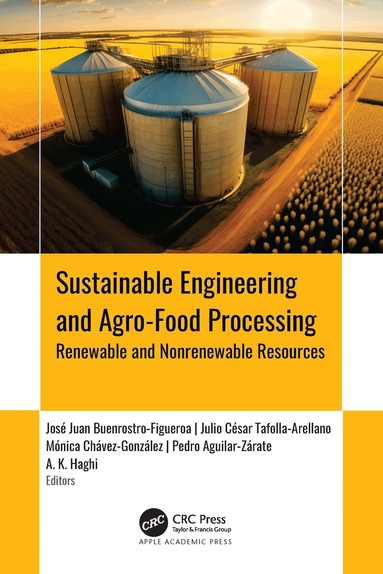 Jose Juan Buenrostro-Figueroa, Julio César Tafolla-Arellano, Mónica Chávez-González, Pedro Aguilar-Zárate, A. K. Haghi - Sustainable Engineering and Agro-Food Processing, Inbunden