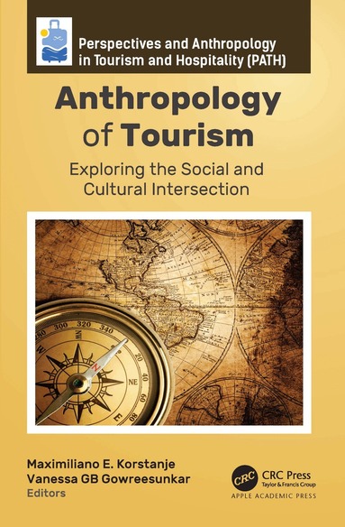 Maximiliano E. Korstanje, Vanessa GB Gowreesunkar - Anthropology of Tourism, Inbunden