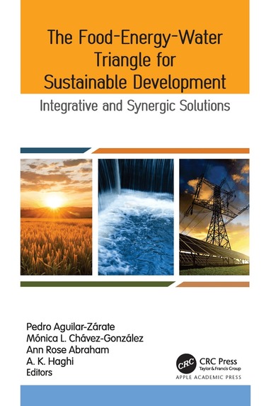 Pedro Aguilar-Zárate, Mónica L. Chávez-González, Ann Rose Abraham, A. K. Haghi - Food-Energy-Water Triangle for Sustainable Development, Inbunden
