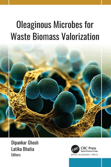 Dipankar Ghosh, Latika Bhatia - Oleaginous Microbes for Waste Biomass Valorization, Inbunden