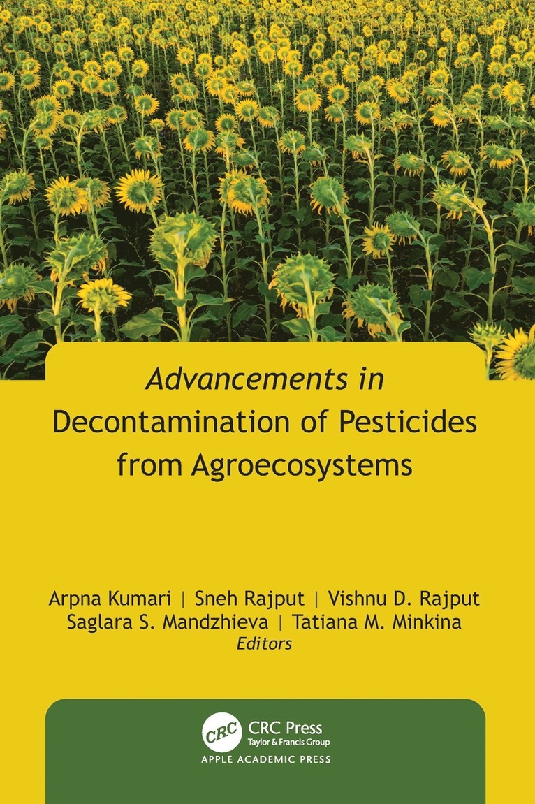 Arpna Kumari, Sneh Rajput, Vishnu D. Rajput, Saglara S. Mandzhieva, Tatiana M. Minkina - Advancements in Decontamination of Pesticides from Agroecosystems, Inbunden