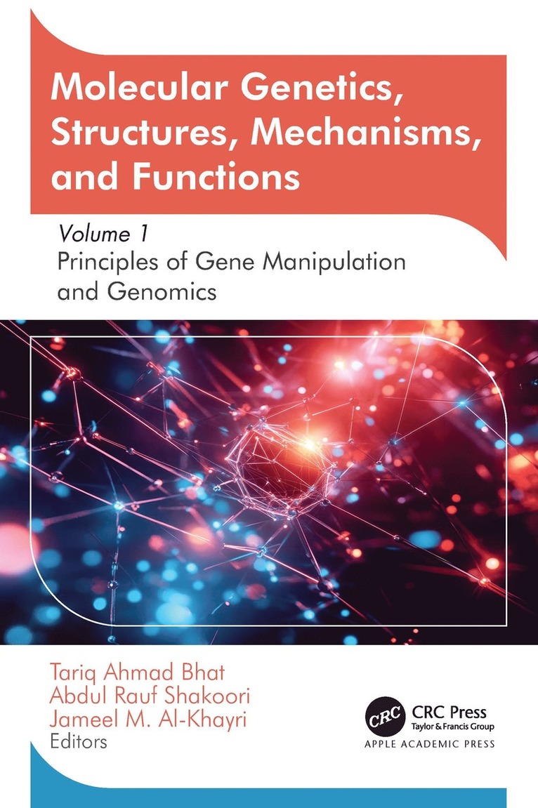 Tariq Ahmad Bhat, Abdul Rauf Shakoori, Jameel M. Al-Khayri - Molecular Genetics, Structures, Mechanisms, and Functions, Inbunden