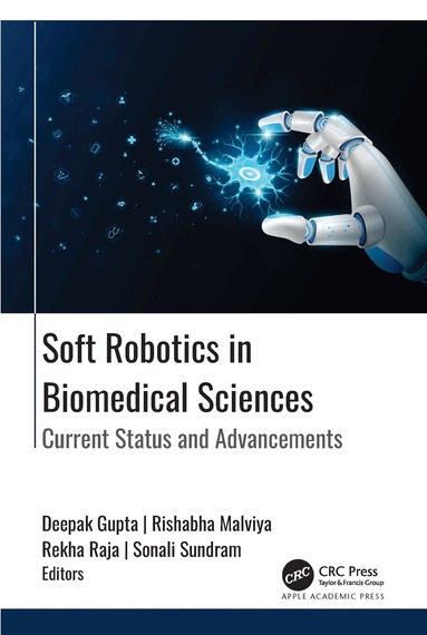 Deepak Gupta, Rishabha Malviya, Rekha Raja, Sonali Sundram - Soft Robotics in Biomedical Sciences, Inbunden