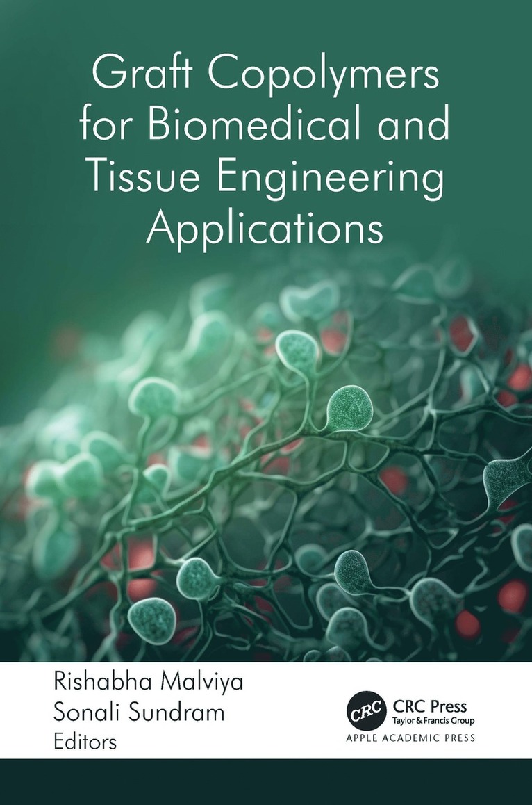 Rishabha Malviya, Sonali Sundram - Graft Copolymers for Biomedical and Tissue Engineering Applications, Inbunden