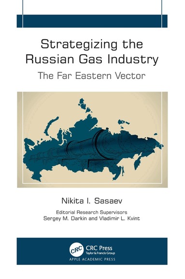 Nikita I. Sasaev, Sergey M. Darkin, Vladimir L. Kvint - Strategizing the Russian Gas Industry, Inbunden