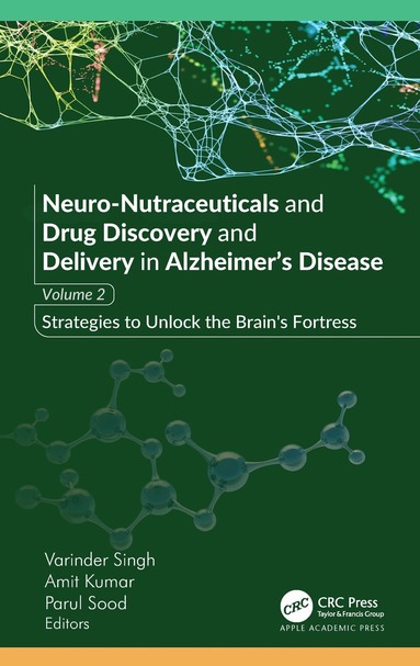 Varinder Singh, Amit Kumar, Parul Sood - Neuro-Nutraceuticals and Drug Discovery and Delivery in Alzheimer’s Disease, Inbunden