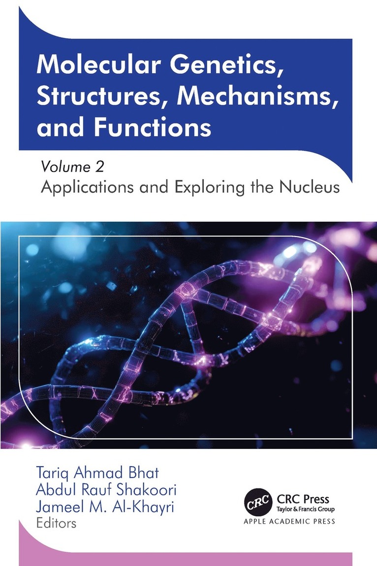 Tariq Ahmad Bhat, Abdul Rauf Shakoori, Jameel M. Al-Khayri - Molecular Genetics, Structures, Mechanisms, and Functions, Inbunden