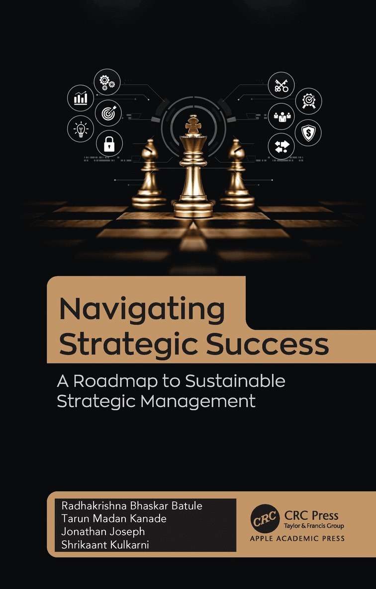 Radhakrishna Bhaskar Batule, Tarun Madan Kanade, Jonathan Joseph, Shrikaant Kulkarni - Navigating Strategic Success, Inbunden