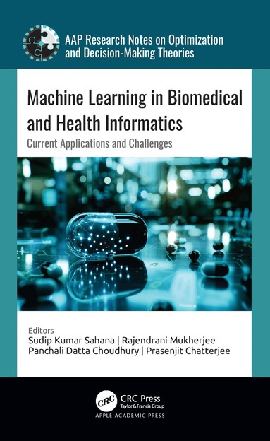 Sudip Kumar Sahana, Rajendrani Mukherjee, Panchali Datta Choudhury, Prasenjit Chatterjee - Machine Learning in Biomedical and Health Informatics, Inbunden