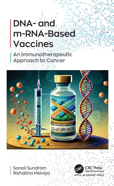 Sonali Sundram, Rishabha Malviya - DNA- and m-RNA-Based Vaccines, Inbunden
